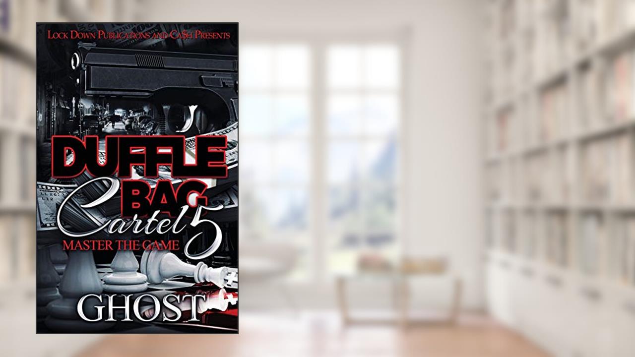 Duffle Bag Cartel 5, written by Ghost