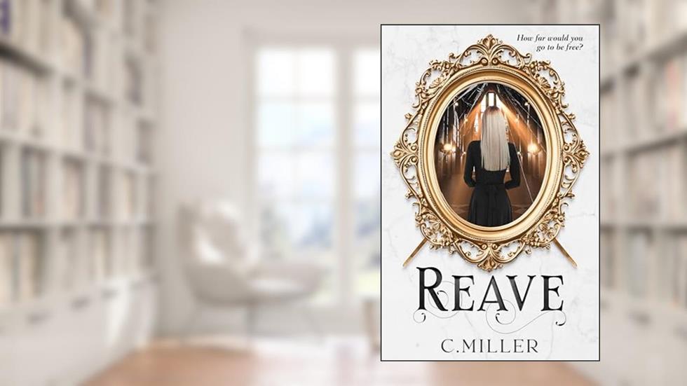 Reave (Reave Series Book 1), written by C. Miller