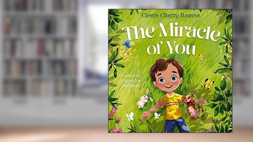 The Miracle of You, written by Cleere Cherry Reaves