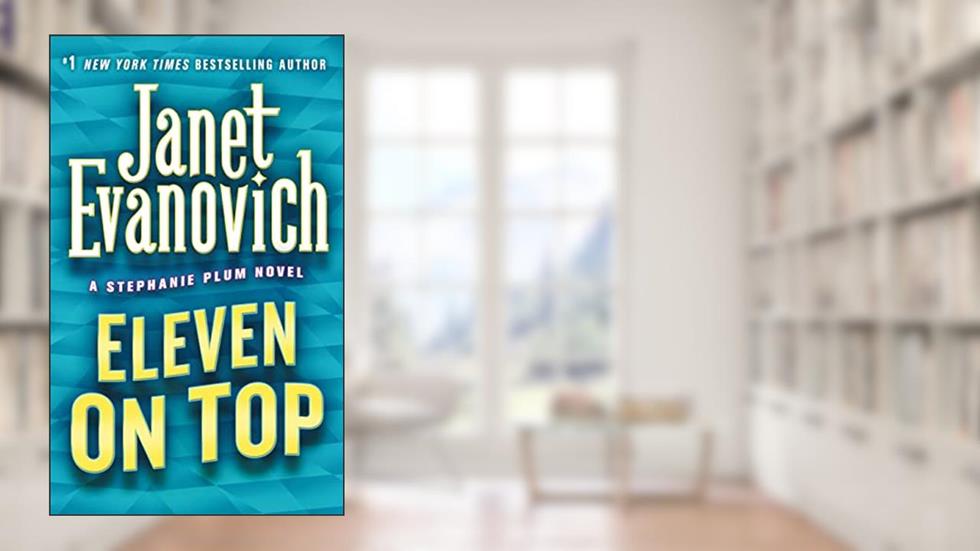 Eleven on Top (Stephanie Plum Book 11), written by Janet Evanovich