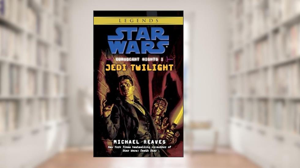 Jedi Twilight (Star Wars: Coruscant Nights I), written by Michael Reaves