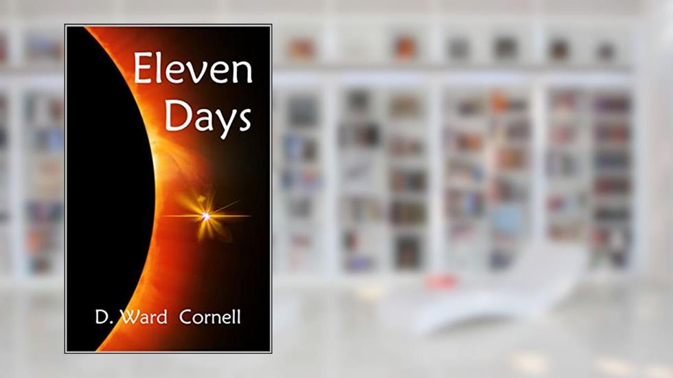 Eleven Days, written by D. Ward Cornell