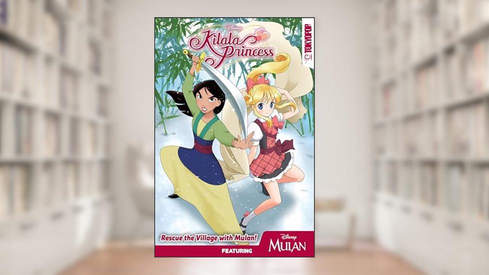 Disney Manga: Kilala Princess - Mulan (Disney Manga: Kilala Princess - Mulan graphic novel series), written by Mallory Reaves