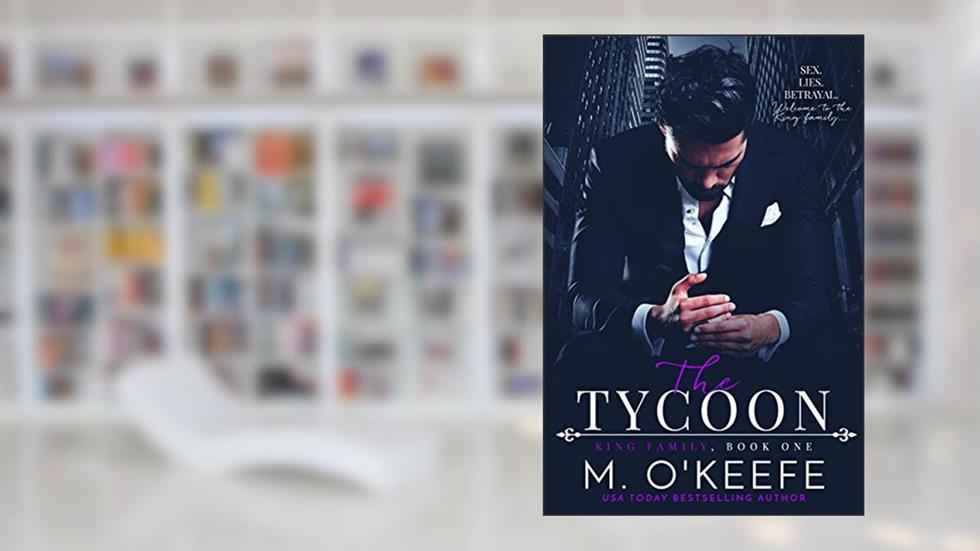 The Tycoon: The King Family Book One, written by Molly O'Keefe