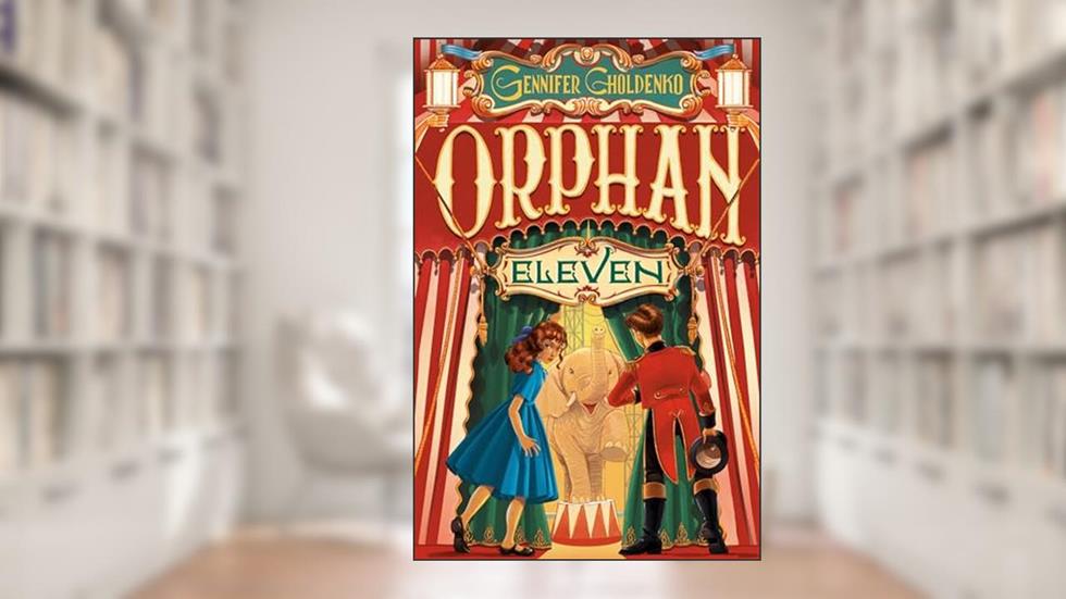 Orphan Eleven, written by Gennifer Choldenko