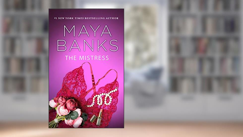 The Mistress (The Anetakis Tycoons Book 1), written by Maya Banks