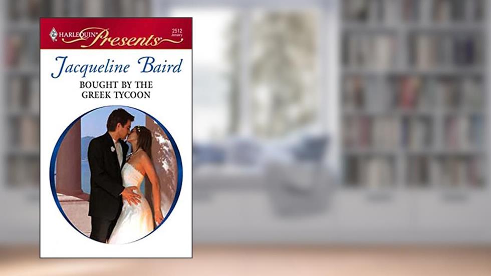Bought by the Greek Tycoon (The Greek Tycoons Book 7), written by Jacqueline Baird