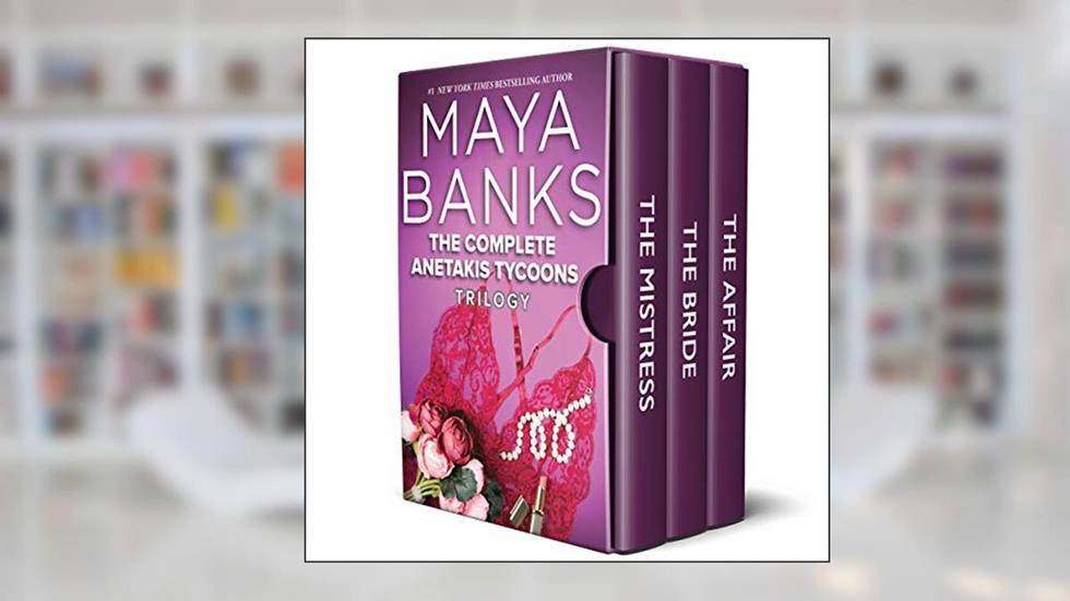 The Complete Anetakis Tycoons Trilogy, written by Maya Banks