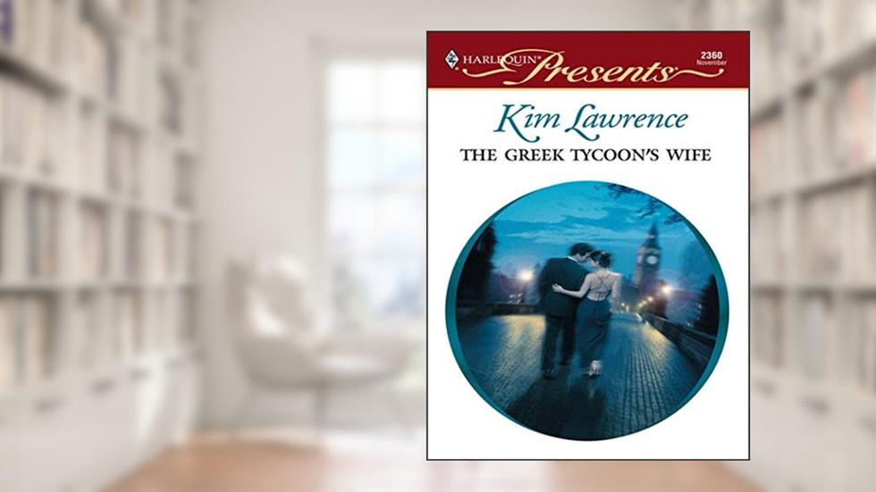 The Greek Tycoon's Wife (The Greek Tycoons Book 20), written by Kim Lawrence