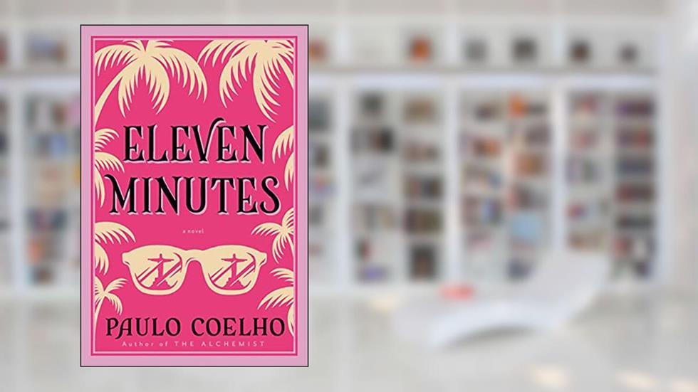 Eleven Minutes: A Novel (P.S.), written by Paulo Coelho
