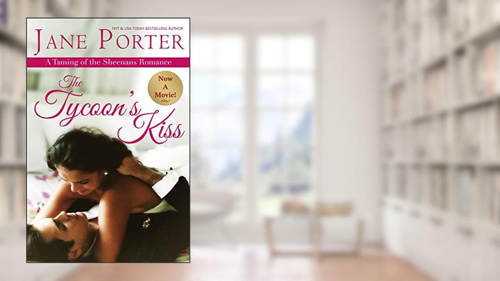 The Tycoon's Kiss, written by Jane Porter