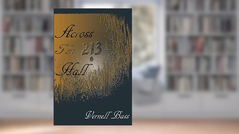 Across The Hall, written by vernell bass