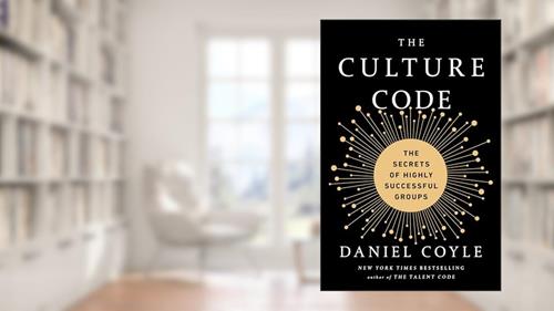 Cover from The Culture Code: The Secrets of Highly Successful Groups, written by Daniel Coyle