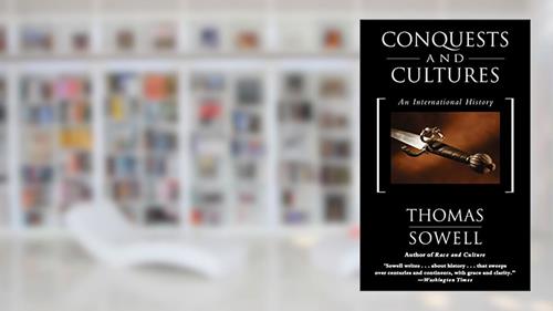 Cover from Conquests and Cultures: An International History, written by Thomas Sowell