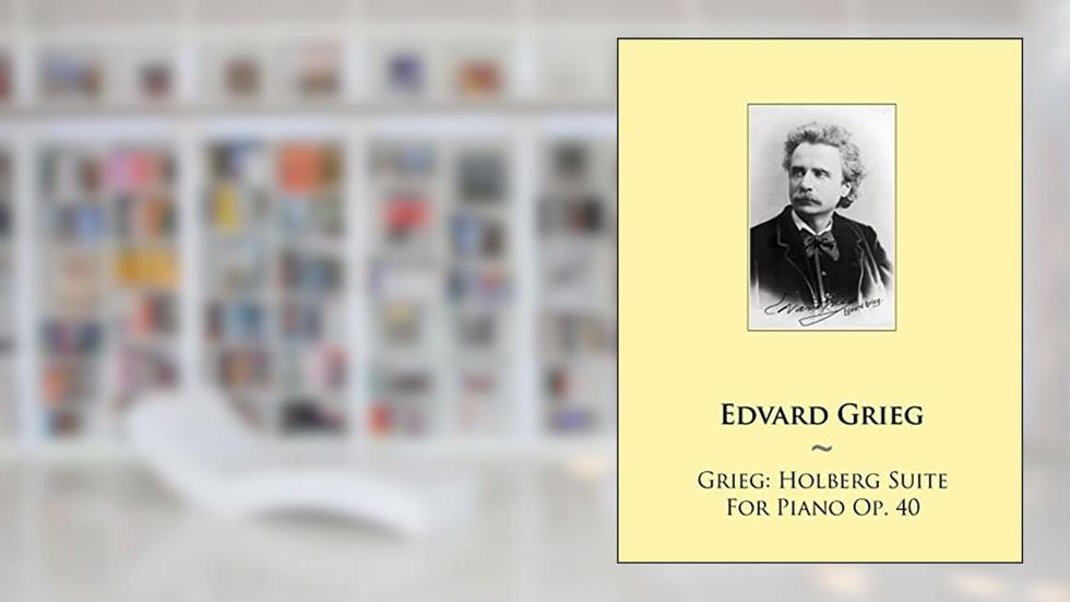 Grieg: Holberg Suite For Piano Op. 40 (Samwise Music for Piano), written by Edvard Grieg; Samwise Publishing