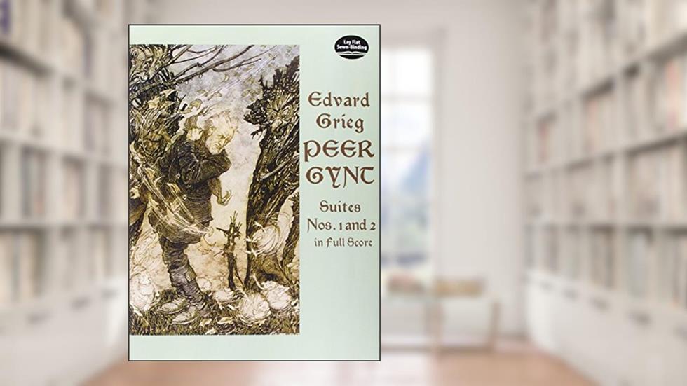 Peer Gynt Suites Nos. 1 and 2 (Dover Orchestral Music Scores), written by Edvard Grieg