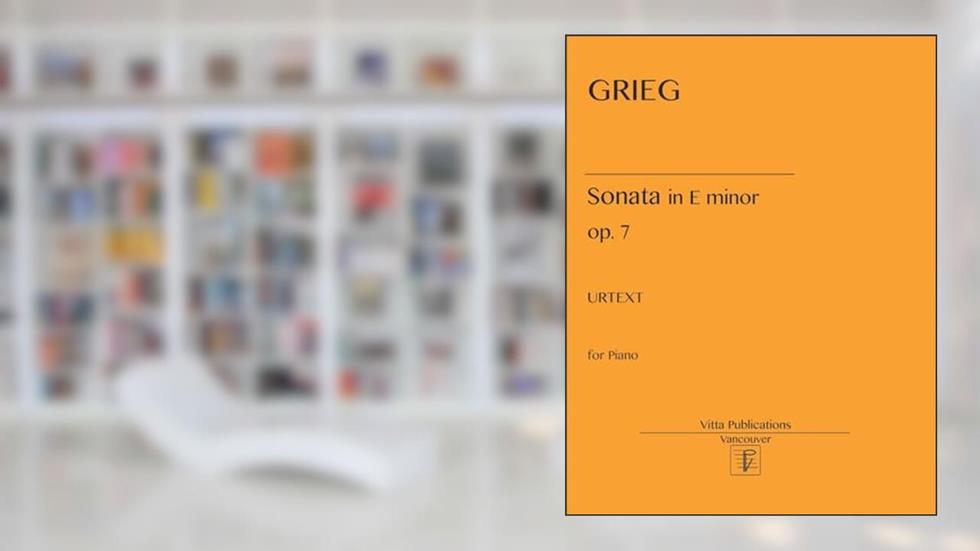 E. Grieg. Sonata in E minor, op. 7, written by Edward Grieg