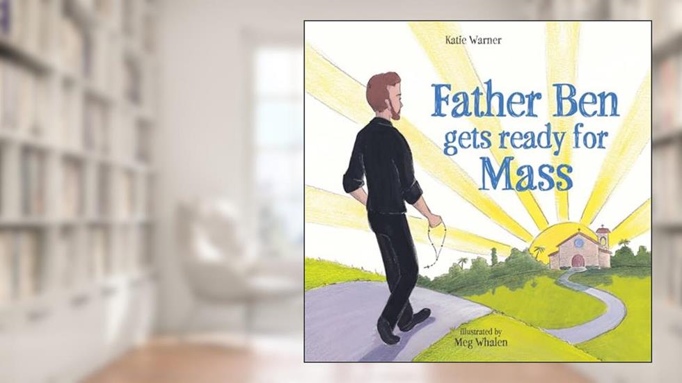 Father Ben Gets Ready for Mass, written by Katie Warner