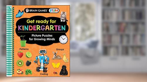 Cover from Brain Games STEM - Get Ready for Kindergarten: Picture Puzzles for Growing Minds (Workbook), written by Publications International Ltd.; Brain Games