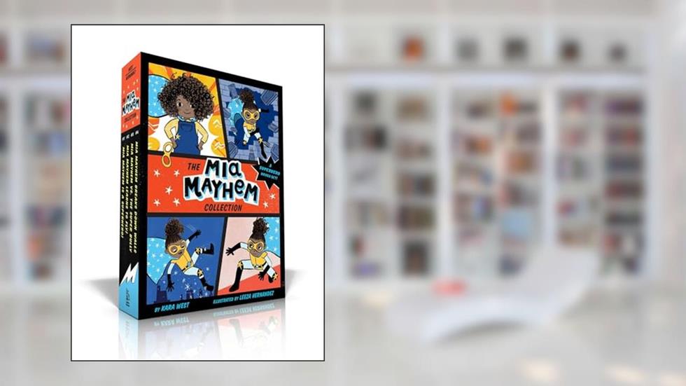 The Mia Mayhem Collection (Boxed Set): Mia Mayhem Is a Superhero!; Mia Mayhem Learns to Fly!; Mia Mayhem vs. The Super Bully; Mia Mayhem Breaks Down Walls, written by Kara West