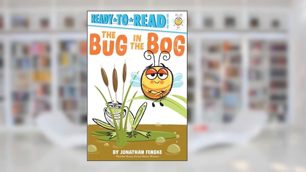 The Bug in the Bog: Ready-to-Read Pre-Level 1, written by Jonathan Fenske