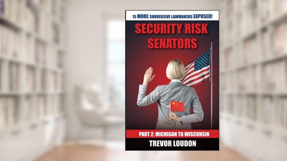 Security Risk Senators: Part 2: Michigan to Wisconsin, written by Trevor Loudon
