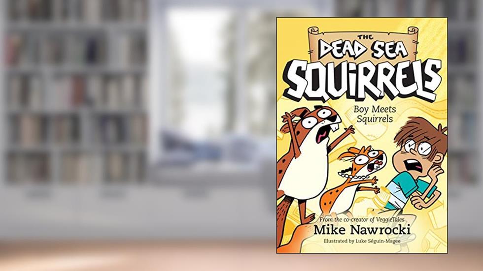 Boy Meets Squirrels (The Dead Sea Squirrels), written by Mike Nawrocki