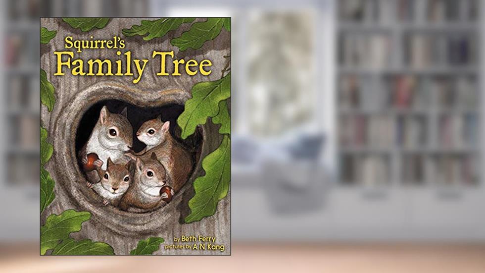 Squirrel's Family Tree, written by Beth Ferry