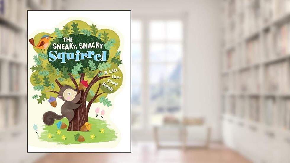 The Sneaky, Snacky Squirrel, written by Educational Insights