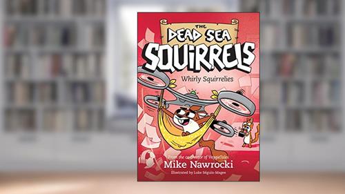 Cover from Whirly Squirrelies (The Dead Sea Squirrels), written by Mike Nawrocki