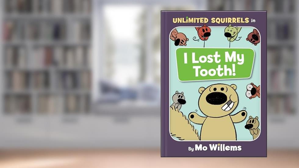 I Lost My Tooth!-An Unlimited Squirrels Book, written by Mo Willems