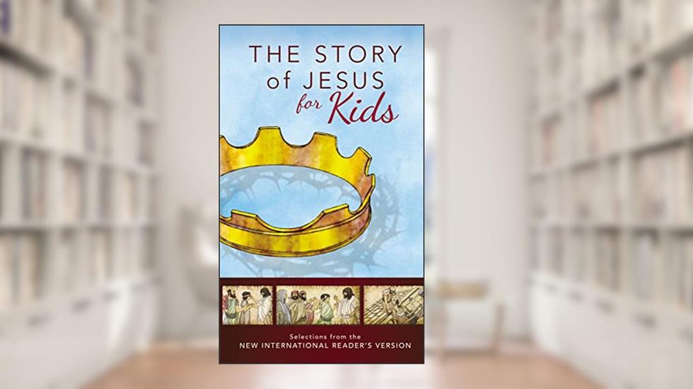 NIrV, The Story of Jesus for Kids, Paperback: Experience the Life of Jesus as one Seamless Story, written by Zondervan