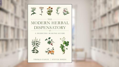 Cover from The Modern Herbal Dispensatory: A Medicine-Making Guide, written by Thomas Easley; Steven Horne