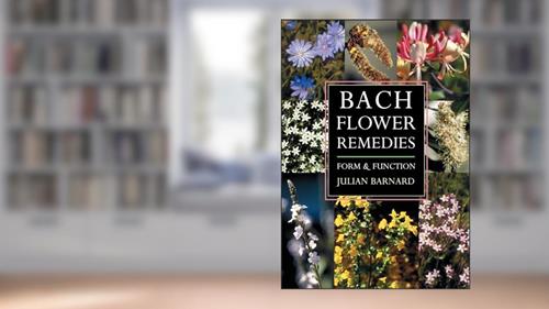 Cover from Bach Flower Remedies: Form and Function, written by Julian Barnard