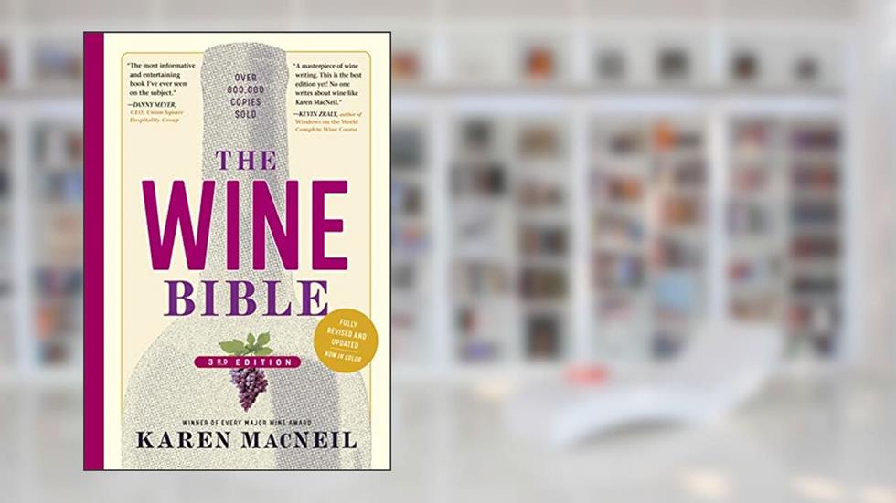 The Wine Bible, 3rd Edition, written by Karen MacNeil
