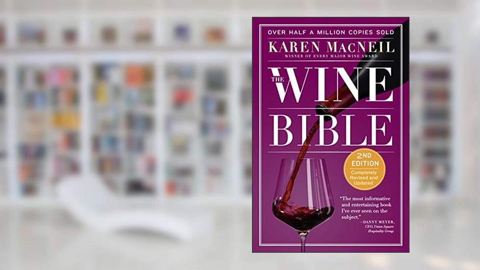 The Wine Bible, written by Karen MacNeil