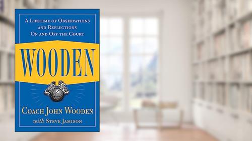 Cover from Wooden: A Lifetime of Observations and Reflections On and Off the Court, written by John Wooden