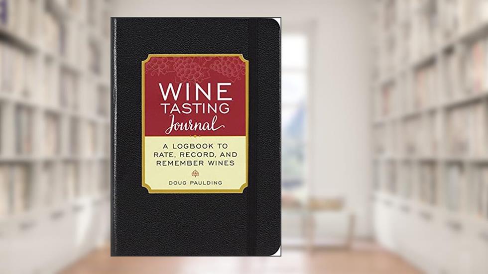 Wine Tasting Journal (Diary, Notebook), written by Doug Paulding