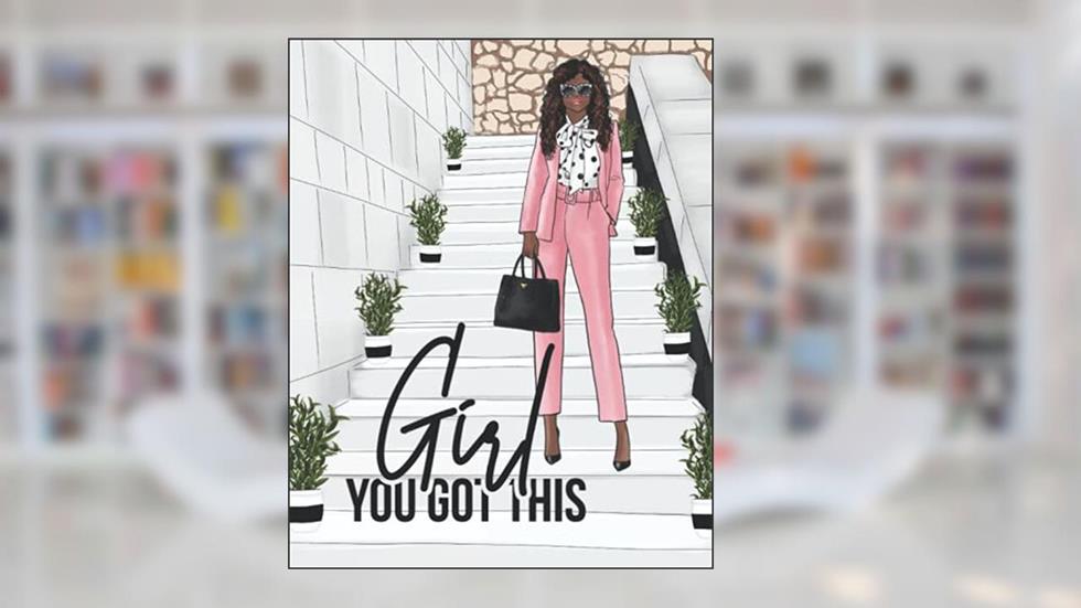 GIRL YOU GOT THIS - NOTEBOOK - JOURNAL - 8X10 - AFRICAN AMERICAN - COLLEGE RULED - BLANK, written by LITTLE BLACK HOUSE PUBLICATIONS
