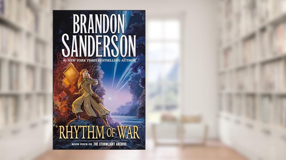 Rhythm of War: Book Four of The Stormlight Archive (The Stormlight Archive, 4), written by Brandon Sanderson