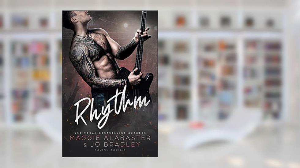 Rhythm (Saving Abbie Book 5), written by Maggie Alabaster; Jo Bradley