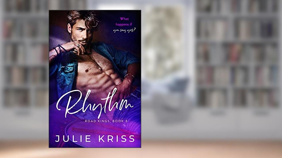 Rhythm (Road Kings Book 3), written by Julie Kriss