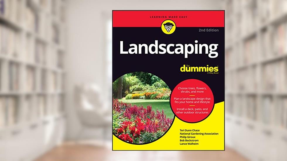 Landscaping For Dummies, written by Teri Dunn Chace; National Gardening Association; Philip Giroux; Bob Beckstrom; Lance Walheim