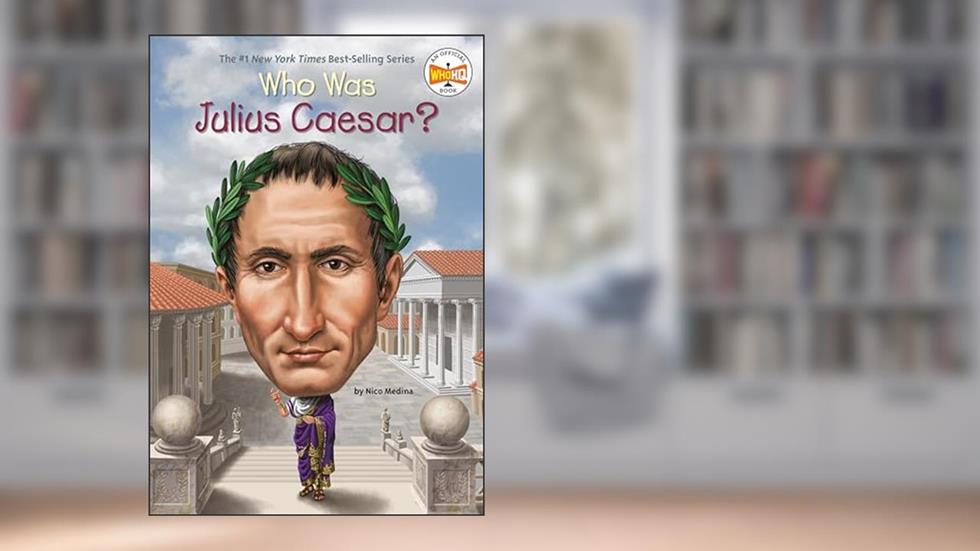 Who Was Julius Caesar?, written by Nico Medina; Who HQ