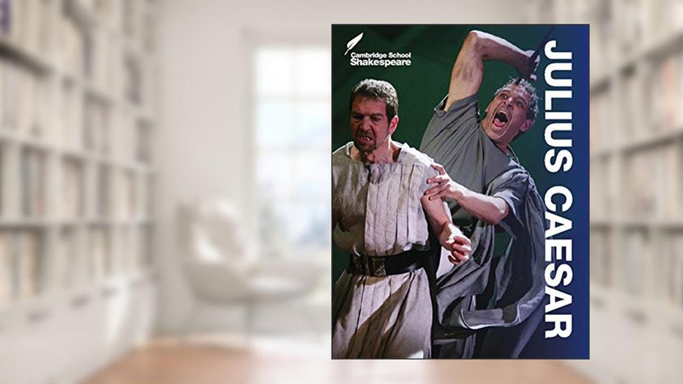 Julius Caesar (Cambridge School Shakespeare), written by William Shakespeare