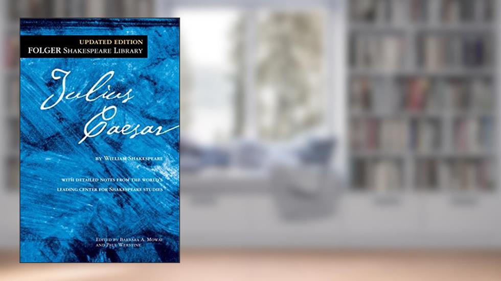 Julius Caesar (Folger Shakespeare Library), written by William Shakespeare