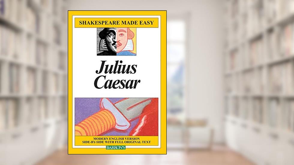 Julius Caesar (Shakespeare Made Easy), written by William Shakespeare