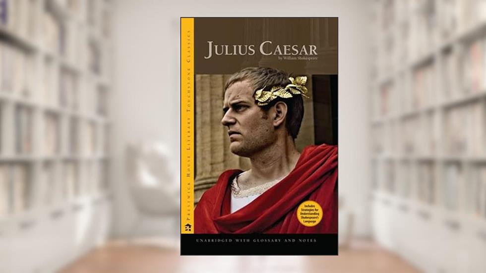 Julius Caesar, written by William Shakespeare
