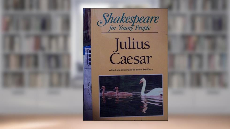 Julius Caesar (Shakespeare for Young People), written by William Shakespeare
