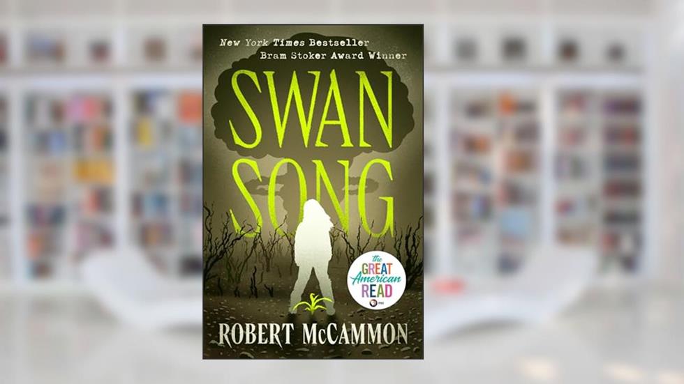 Swan Song, written by Robert McCammon